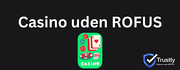 Spil Casino Uden Om RoFUS En Guide til Spiloplevelser Uden Begrænsninger