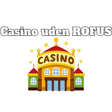 Spil Casino Uden Om Rufus En Guide til Underholdning Spil Casino Uden Om Rufus En Guide til Underholdning